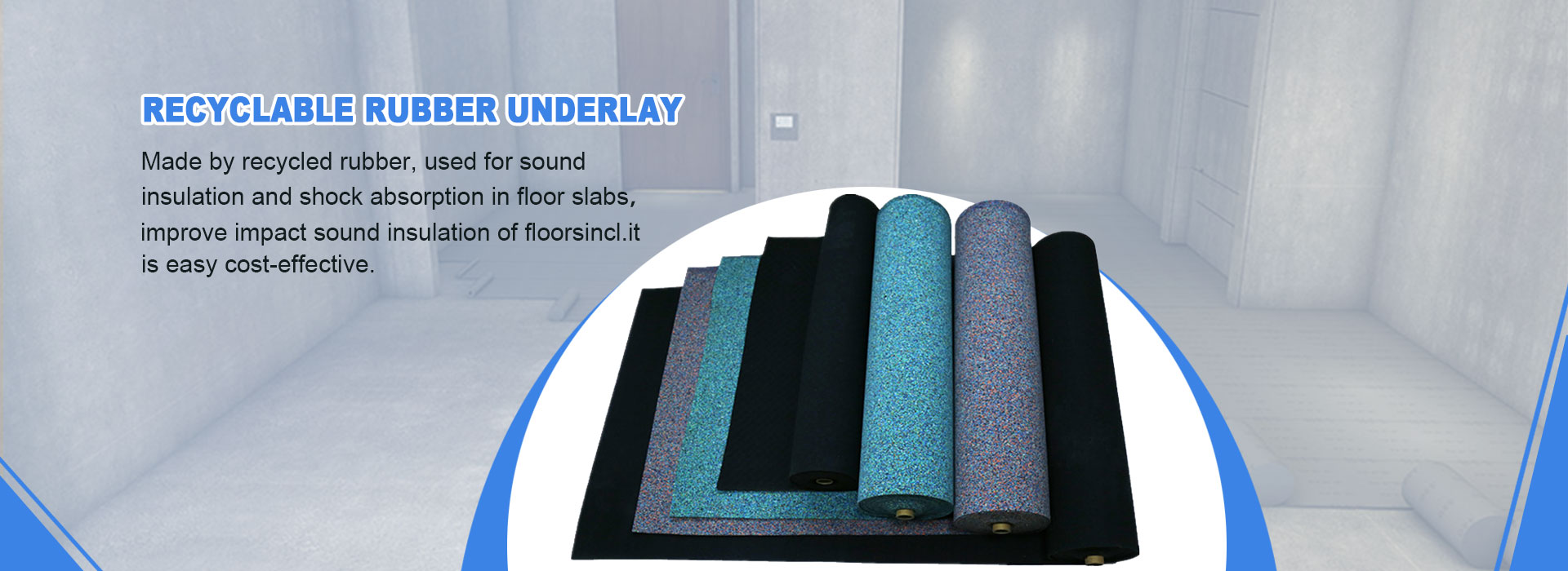 Made by recycled rubber, used for sound insulation and shock absorption in floor slabs，
improve impact sound insulation of floorsincl.it is easy cost-effective.